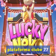 plataforma clube 77