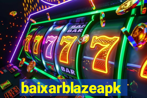 baixarblazeapk