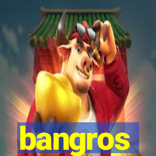 bangros