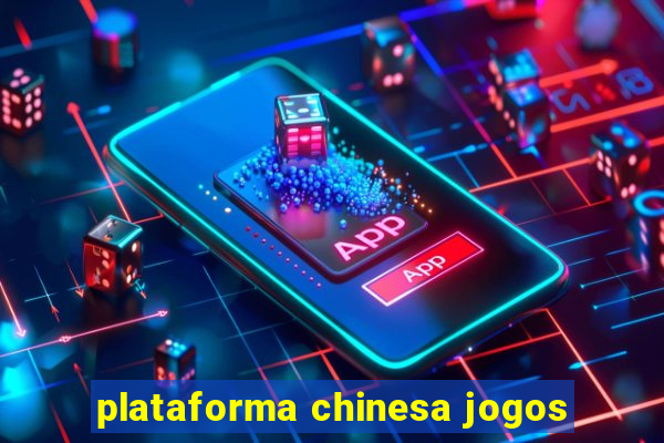 plataforma chinesa jogos