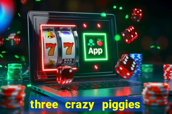 three crazy piggies onde jogar