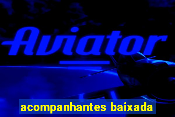 acompanhantes baixada