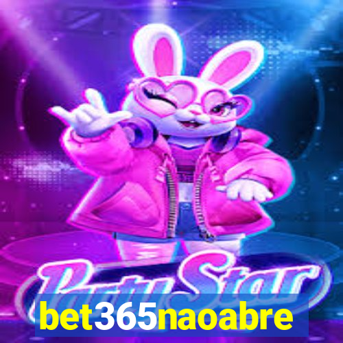 bet365naoabre