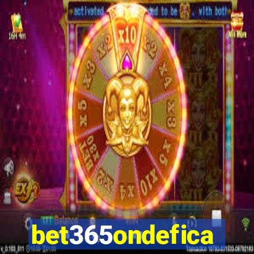 bet365ondefica