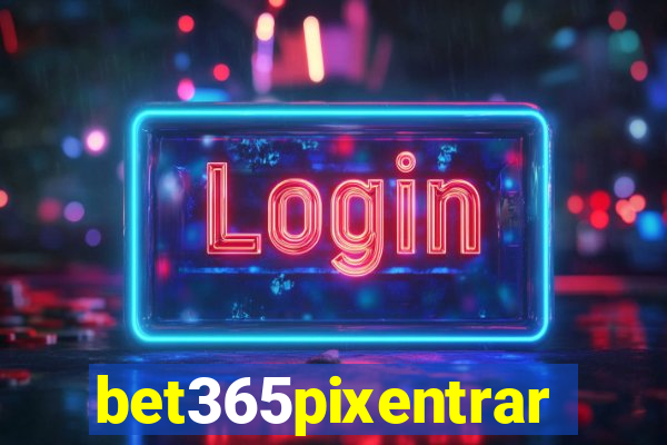 bet365pixentrar