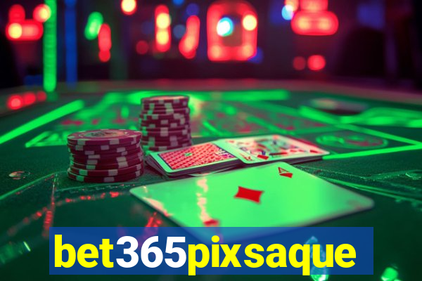 bet365pixsaque