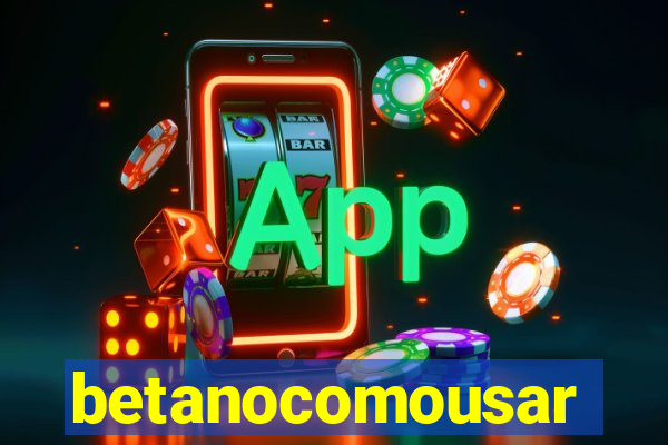 betanocomousar