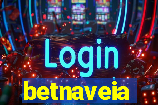 betnaveia