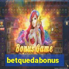 betquedabonus