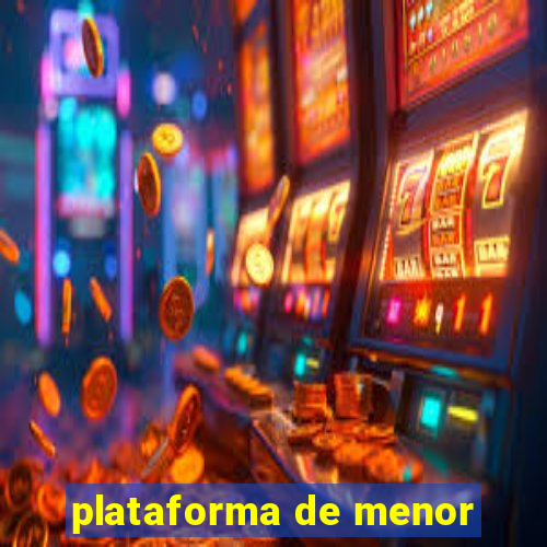 plataforma de menor