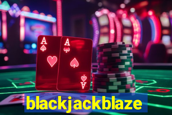 blackjackblaze