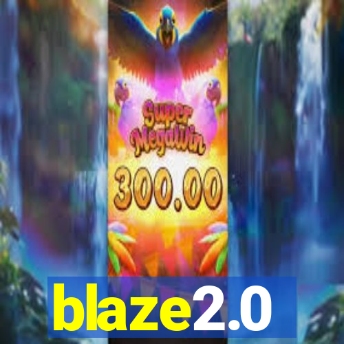 blaze2.0