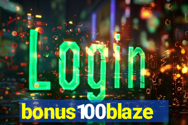 bonus100blaze