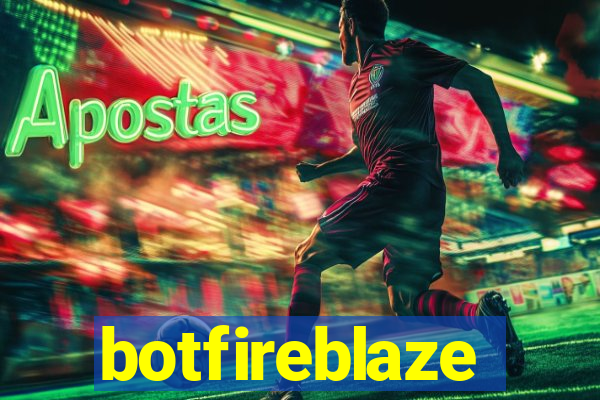 botfireblaze