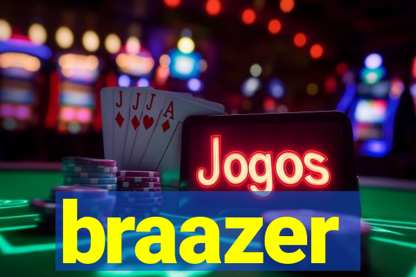 braazer