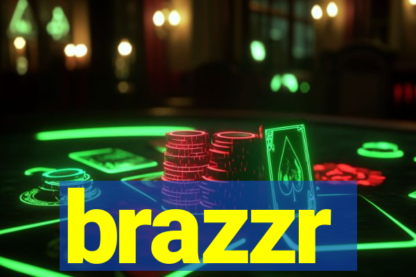 brazzr