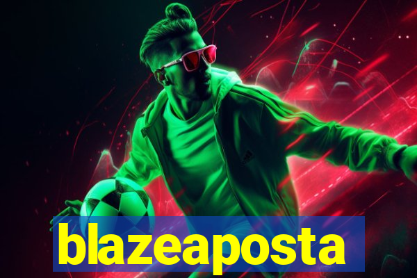 blazeaposta