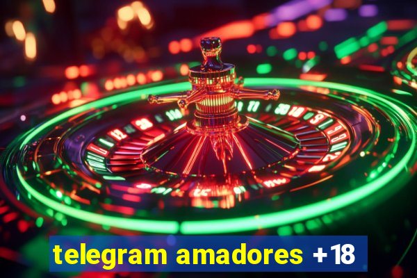 telegram amadores +18