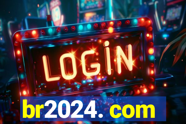 br2024. com