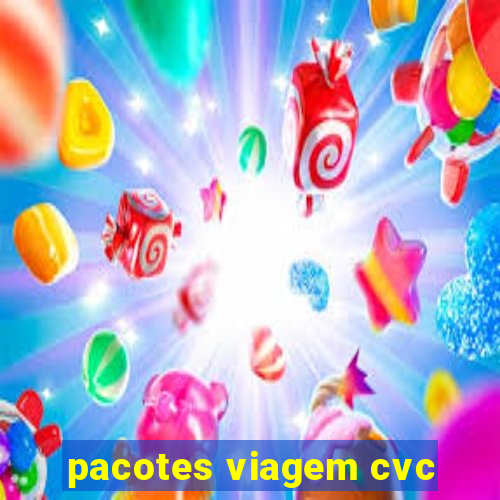 pacotes viagem cvc