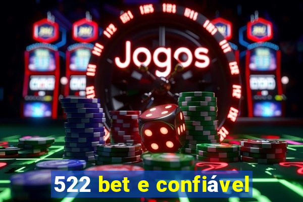 522 bet e confiável