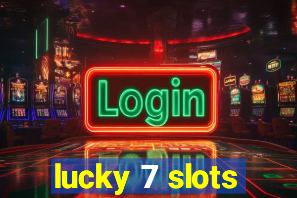 lucky 7 slots