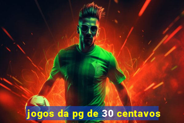 jogos da pg de 30 centavos