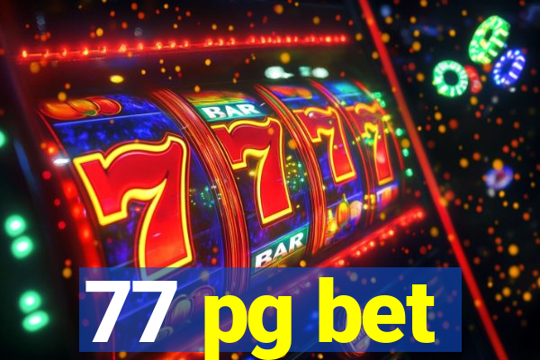 77 pg bet