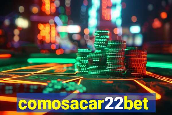 comosacar22bet