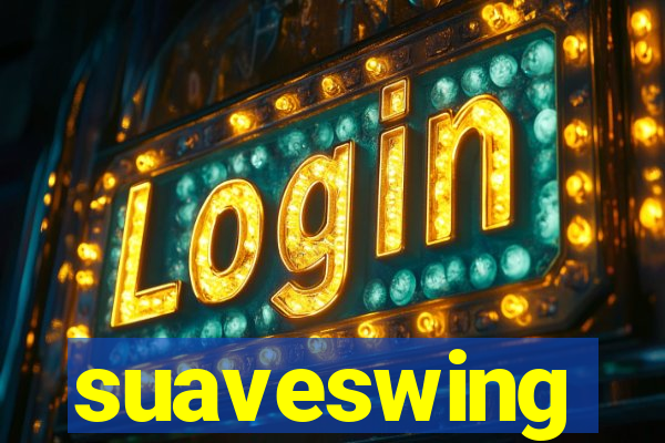 suaveswing