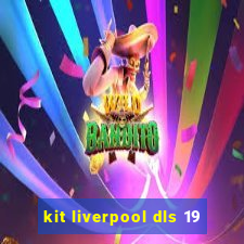 kit liverpool dls 19