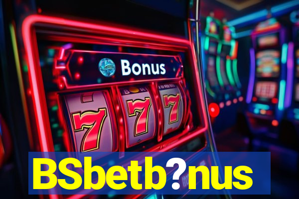 BSbetb?nus