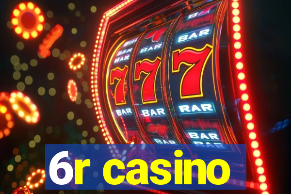 6r casino