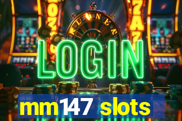 mm147 slots