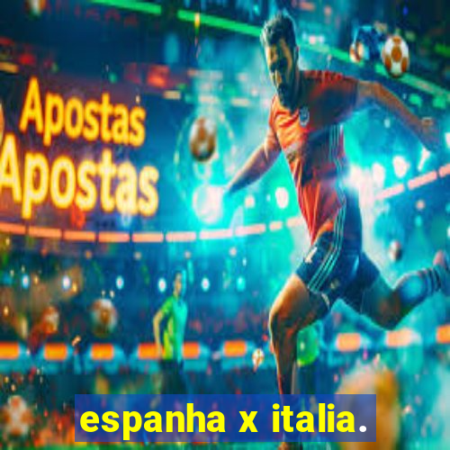 espanha x italia.