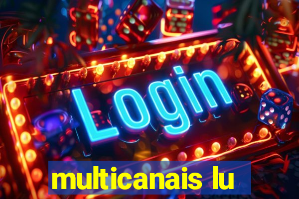 multicanais lu