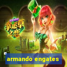 armando engates