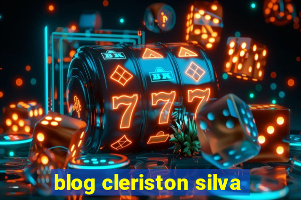 blog cleriston silva