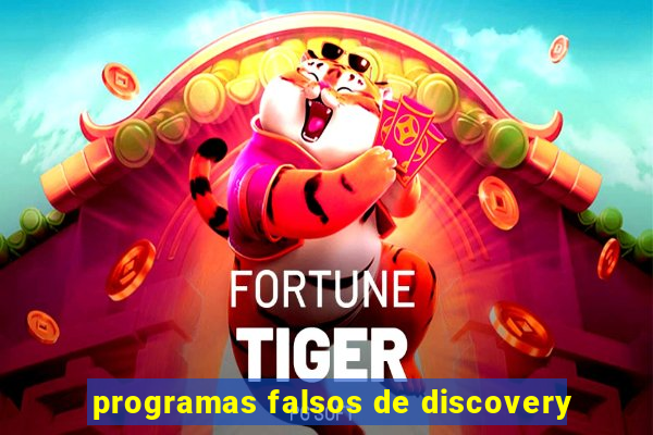 programas falsos de discovery