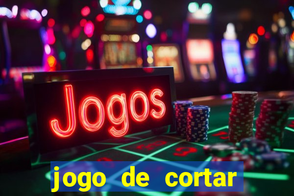 jogo de cortar frutas ganhar dinheiro