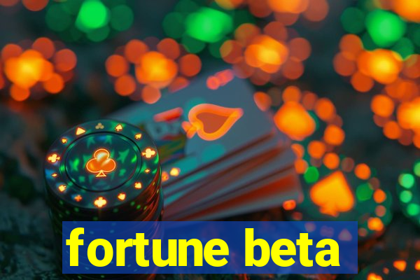 fortune beta