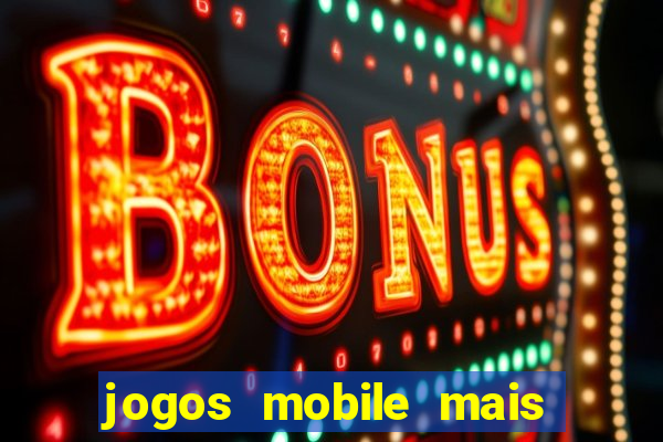 jogos mobile mais jogados 2024