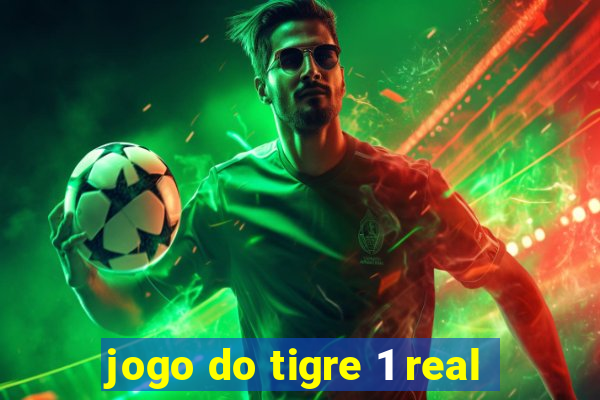 jogo do tigre 1 real