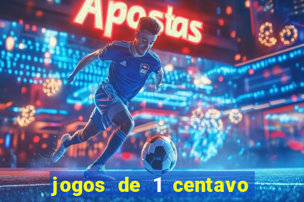 jogos de 1 centavo no esporte da sorte