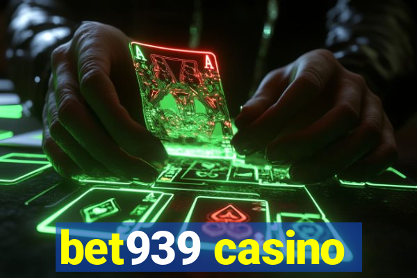 bet939 casino