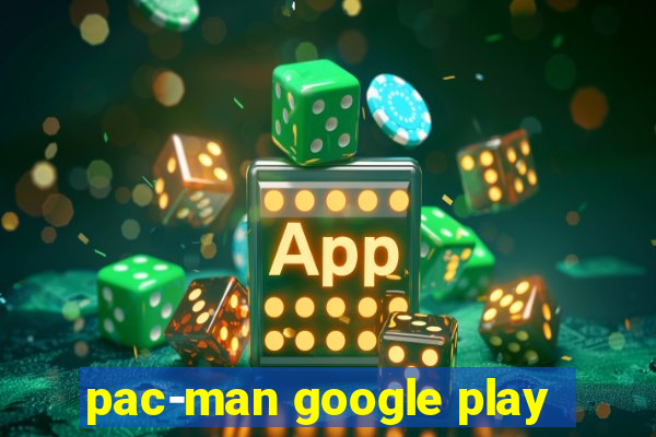 pac-man google play