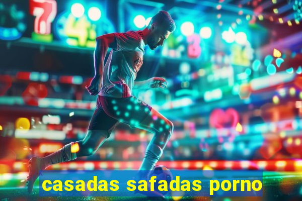 casadas safadas porno