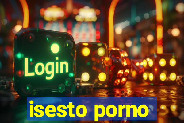 isesto porno