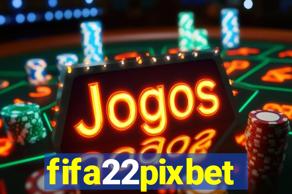 fifa22pixbet