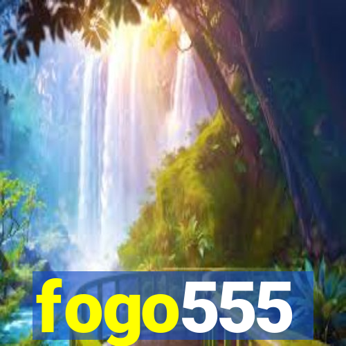 fogo555